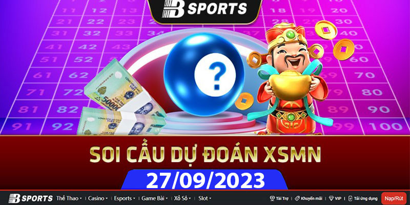 Soi cầu XSMN 27/09/2023 thứ 4 có đài nào tham gia? Soi cầu XSMN 27/09/2023 thứ 4 có đài nào tham gia?