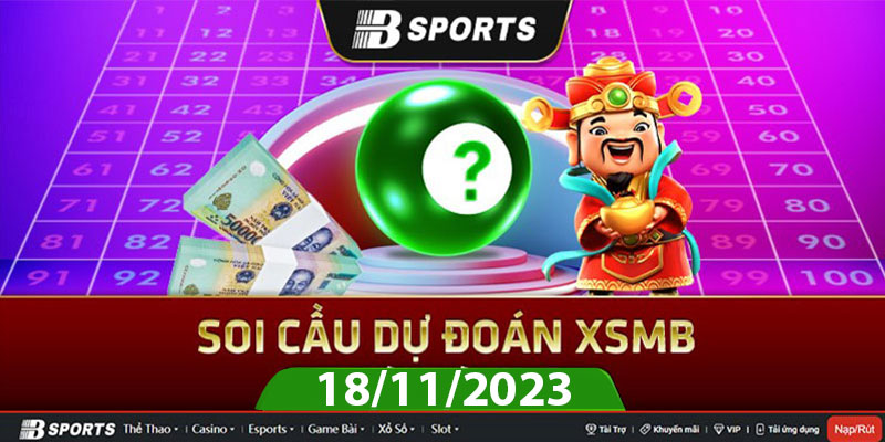 Soi cầu XSMB 18/11/2023 thứ 7 cùng chuyên gia Bsports Soi cầu XSMB 18/11/2023 thứ 7 cùng chuyên gia Bsports