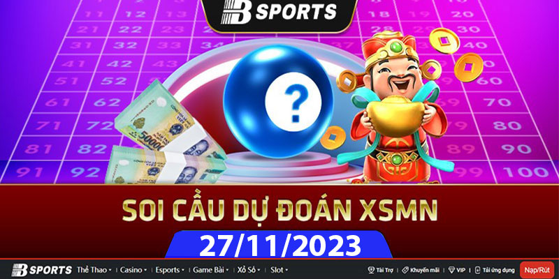 Soi cầu XSMN 27/11/2023 thứ 2 đài nào tham gia? Soi cầu XSMN 27/11/2023 thứ 2 đài nào tham gia?
